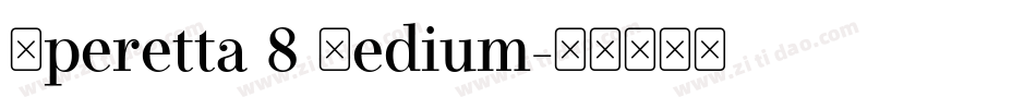 Operetta 8 Medium字体转换